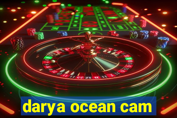 darya ocean cam